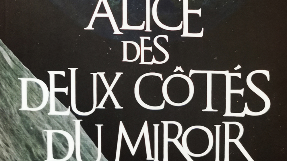 Alice des deux côtés du miroir Annick Bourbon-Rochette